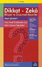 Tapa de 7-12 Yas Dikkat - Zeka Bilissel ve Düsünsel Beceriler - Nasil Çözülür? Yeni Nesil Problemler Için Etkin Çözüm Teknikleri