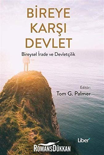 Tapa de Bireye Karsi Devlet; Bireysel Irade ve Devletcilik