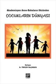 Tapa de Akademisyen Anne- Babalarin Gözünden Cocuklarin Dünyasi