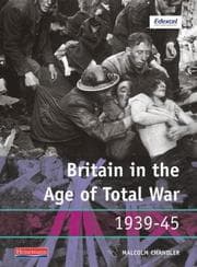 Tapa de Britain in the Age of Total War 1939-45 (Modern World History for Edexcel)