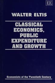 Tapa de Classical economics, public expenditure, and growth