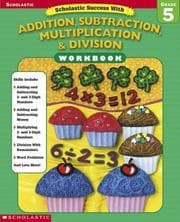 Tapa de Scholastic Success With Addition, Subtraction, Multiplication & Division Workbook (Grade 5)