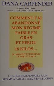 Tapa de Comment j'ai abandonné mon régime faible en gras et perdu 18 kilos-- , et comment vous pouvez en faire autant!