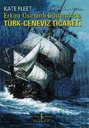 Tapa de Erken Osmanli Döneminde Türk Ceneviz Ticareti