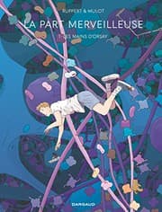 Tapa de La Part merveilleuse - Tome 1 - Les Mains d'Orsay
