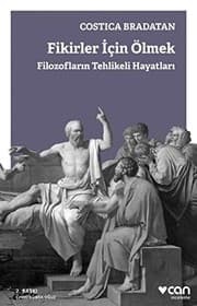 Tapa de Fikirler Icin Ölmek; Filozoflarin Tehlikeli Hayatlari