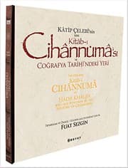 Tapa de Katip Celebi'nin Esas Kitab-i Cihannümasi ve Cografya Tarihi'ndeki Yeri / The Original Kitab-i Cihannuma of Hadji Khalifa and His Position in the History of Geography
