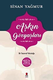 Tapa de Askin Gözyaslari; Bir Tasavvuf Yolculugu