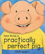 Tapa de How to Be a Practically Perfect Pig