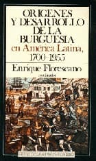 Tapa de Orígenes y desarrollo de la burguesía en América Latina, 1700-1955