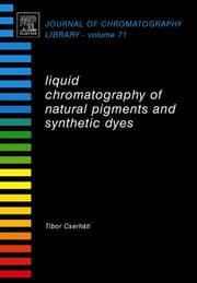 Tapa de Liquid Chromatography of Natural Pigments and Synthetic Dyes, Volume 71 (Journal of Chromatography Library)