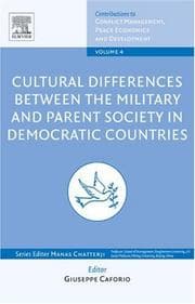 Tapa de Cultural Differences Between the Military and Parent Society in Democratic Countries, Volume 4 (Conflict Management, Peace Economics and Development)
