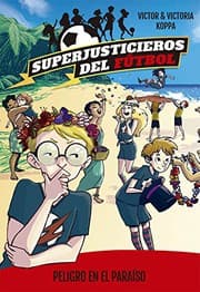 Tapa de Superjusticieros del Fútbol 4. Peligro en el paraíso