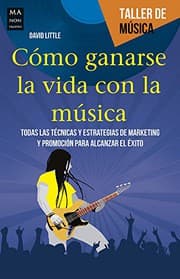 Tapa de Cómo ganarse la vida con la música