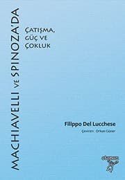 Tapa de Machiavelli ve Spinoza'da Catisma, Güc ve Cokluk