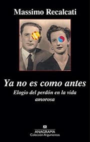 Tapa de Ya no es como antes. Elogio del perdón en la vida amorosa