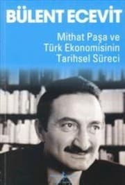 Tapa de Mithat Pasa Ve Türk Ekonomisinin Tarihsel Süreci