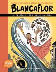 Tapa de Blancaflor, the Hero with Secret Powers : a Folktale from Latin America
