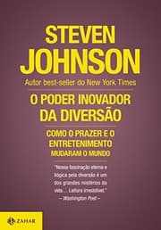 Tapa de O Poder Inovador da Diversao. Como o Prazer e o Entretenimento Mudaram o Mundo