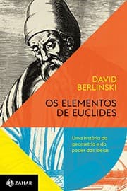 Tapa de Os Elementos de Euclides. Uma Historia da Geometria e do Poder das Ideias