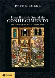 Tapa de Uma História Social Do Conhecimento I. De Gutenberg A Diderot
