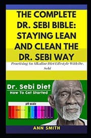 Tapa de The Complete Dr. Sebi Bible : Staying Lean And Clean The Dr. Sebi Way