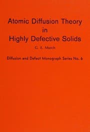 Tapa de Atomic Diffusion Theory in Highly Defective Solids (Solid State Phenomena)