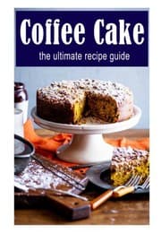 Tapa de Coffee Cake : The Ultimate Recipe Guide
