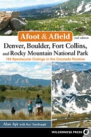 Tapa de Afoot and Afield : Denver, Boulder, Fort Collins, and Rocky Mountain National Park
