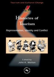Tapa de HISTORIES OF TOURISM: REPRESENTATION, IDENTITY AND CONFLICT; ED. BY JOHN K. WALTON