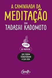 Tapa de A Caminhada da Meditacao - 21 dias de praticas que podem transformar a sua vida