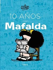 Tapa de 10 años con Mafalda / 10 years with Mafalda