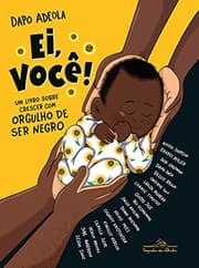 Tapa de Ei - voce - Um livro sobre crescer com orgulho de ser negro