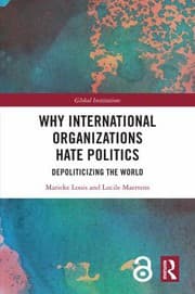 Tapa de Why International Organizations Hate Politics