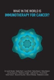 Tapa de What in the World Is Immunotherapy for Cancer?