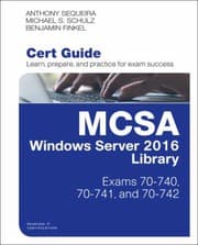 Tapa de MCSA Windows Server 2016 Cert Guide Library (Exams 70-740, 70-741, And 70-742)