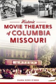 Tapa de Historic Movie Theaters of Columbia, Missouri