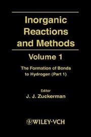 Tapa de Inorganic Reactions and Methods, The Formation of Bonds to Hydrogen (Part 1) (Inorganic Reactions and Methods)