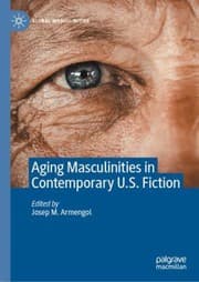 Tapa de Aging Masculinities in Contemporary U. S. Fiction