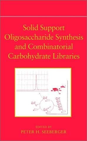 Tapa de Solid Support Oligosaccharide Synthesis and Combinatorial Carbohydrate Libraries