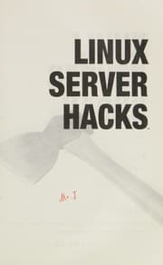 Tapa de Linux Server Hacks -- 100 ge ye jie zui jian duan de ji qiao he gong ju