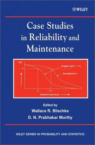 Tapa de Case Studies in Reliability and Maintenance (Wiley Series in Probability and Statistics)