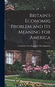 Tapa de Britain's Economic Problem and Its Meaning for America