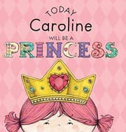 Tapa de Today Caroline Will Be a Princess