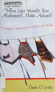 Tapa de When life hands you Alzheimer's, make aprons!