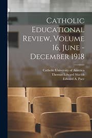 Tapa de Catholic Educational Review, Volume 16, June - December 1918