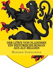 Tapa de Der Löwe von Flandern ein historische Roman aus Alt-Belgien