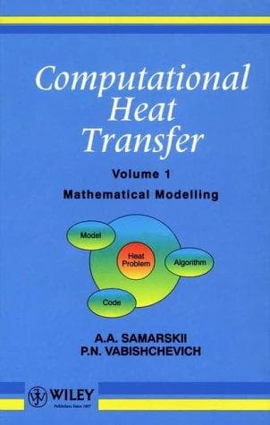Tapa de Mathematical Modelling, Volume 1, Computational Heat Transfer