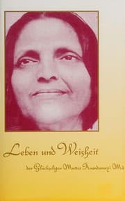 Tapa de Leben und Weisheit der Glückseligen Mutter Ânandamayî Mâ