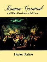 Tapa de Roman Carnival and Other Overtures in Full Score